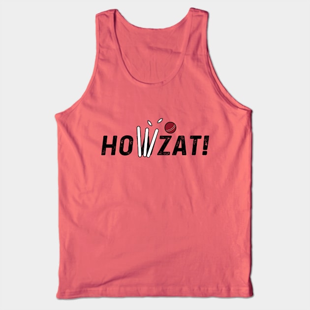 Cricket Lover Howzat Ball And Wicket Cricket Fan Tank Top by atomguy